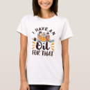 Search for essential oils tshirts Humour