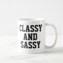 Search for sassy classy mugs Cute