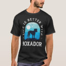 Search for boxador tshirts Better