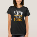 Search for flautist tshirts Music
