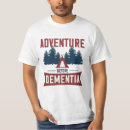 Search for adventure before dementia tshirts Outdoors