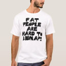 Search for fat people jokes tshirts Humour