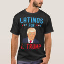 Search for latinos for trump tshirts Election