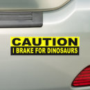Search for dinosaurs bumper stickers Joke
