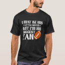 Search for biggest fan tshirts Father