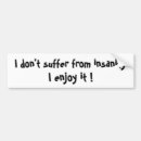 Search for insanity bumper stickers Crazy