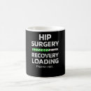 Search for hip replacement mugs Hip surgery recovery