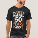 Search for 50 years of marriage tshirts Married
