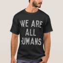 Search for we are all human tshirts Funny