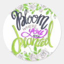 Search for bloom where you are planted stickers Quote
