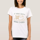 Search for cheesy tshirts Funny