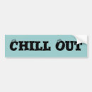 Search for chill bumper stickers Out
