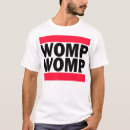 Search for womp tshirts Dubstep