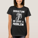 Search for houston we have a problem tshirts Cosmos
