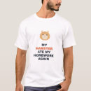 Search for hamster tshirts Homework
