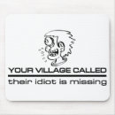 Search for idiot mousepads Humour