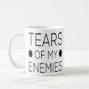 Search for my enemies mugs Tears