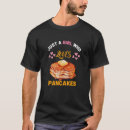 Search for pancake tshirts Who