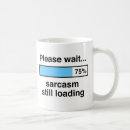Search for sarcasm loading mugs Joke