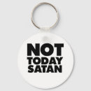 Search for not today key rings Satan