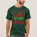 Search for i dont know tshirts Apparel
