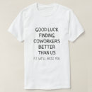 Search for good luck tshirts Coworker