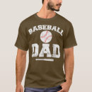 Search for funny baseball dad tshirts Father