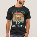 Search for cheers to 60 tshirts Celebration
