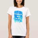 Search for i need vitamin sea tshirts Water