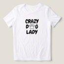 Search for crazy dog tshirts Animal lover