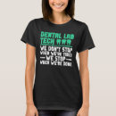 Search for dental tshirts Work