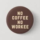 Search for funny coffee quotes badges Caffeine