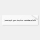 Search for daughters bumper stickers Laugh
