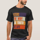 Search for jesus way truth life tshirts Religious