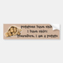 Search for potatoes bumper stickers Humour