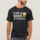 Search for alcohol quotes tshirts Alcoholic