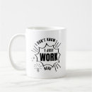 Search for work sayings mugs For him