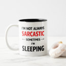 Search for not always sarcastic mugs Sleep