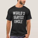 Search for worlds okayest uncle tshirts Dad