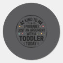 Search for argument stickers Be kind to