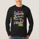 Search for bloom where you are planted tshirts Gardening