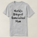 Search for homeschooled tshirts Mother