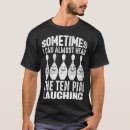 Search for laughing mens tshirts Bowling