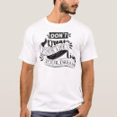 Search for living the dream tshirts Humour
