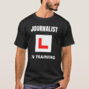 Search for journalist tshirts Job
