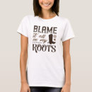 Search for blame it tshirts Roots