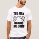 Search for man behind the bump tshirts Dad