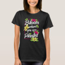 Search for bloom where you are planted tshirts Gardening