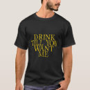 Search for drink till tshirts Want