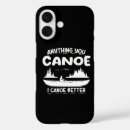 Search for canoe iphone cases Kayaking